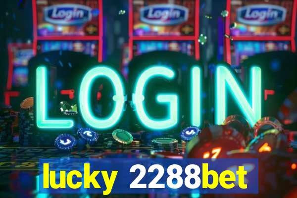 lucky 2288bet